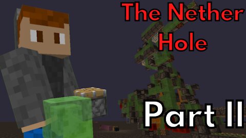 The Nether Hole - Part 2