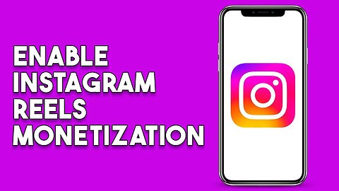 How To Enable Instagram Reels Monetization (Step By Step)