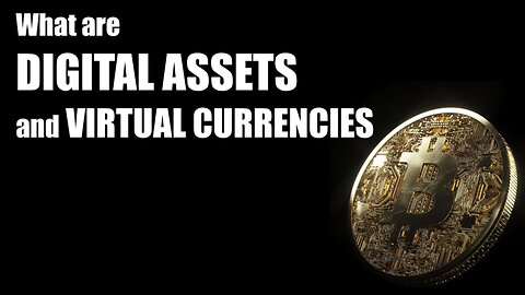 What are Digital Assets and Virtual Currencies, according to the IRS