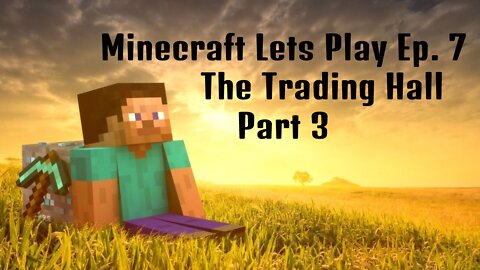 Minecraft Lets Play Live: Episode 7 - The Trading Hall Part 3