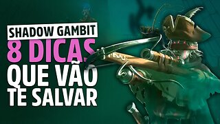 Shadow Gambit - 8 DICAS EXCELENTES QUE VÃO TE SALVAR! COMECE BEM O JOGO