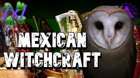 Mexican Witchcraft | 4chan /x/ Paranormal Greentext Stories Thread