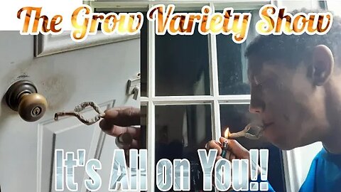 The Master Key to Cultivating... (The Grow Variety Show ep.182)