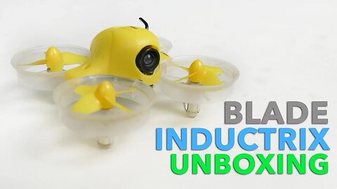Blade Inductrix FPV BNF Unboxing & Flight Footage - Tiny Whoop