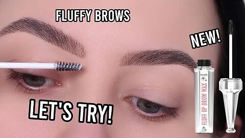 Fluffy Eyebrows Tutorial | Trying the new Benefit Fluff Up Brow Wax