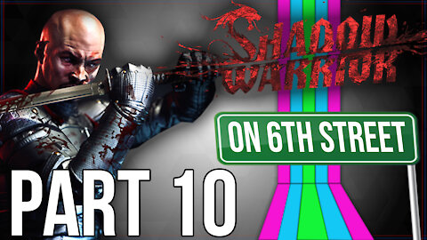 Shadow Warrior on 6th Street Part 10