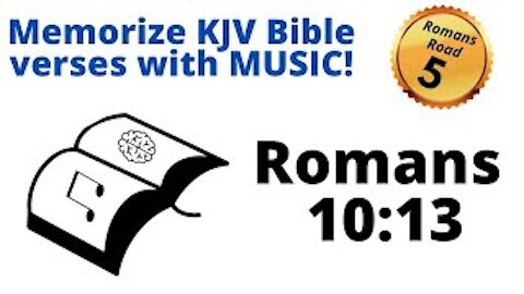 Romans Road 5 - Memorize Romans 10:13 KJV Bible Verse with Music