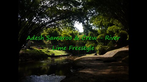 Adesh Samaroo & Crew River Lime Freestyle