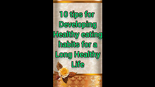 Tips for Developing Healthy eating habits for a Long Healthy life