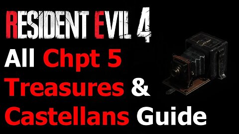 Resident Evil 4 Remake - All Chapter 5 Treasures & Castellans Guide - Bandit Achievement/Trophy