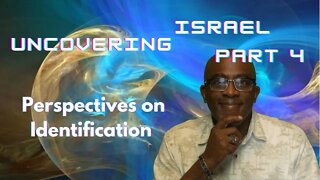 Israel's IDENTITY is important for a clear view of END TIME PROPHECY.