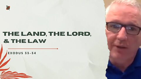 Walking Through The Word | Session #48: The Land, The Lord, & The Law | Pastor Jeff Quigley