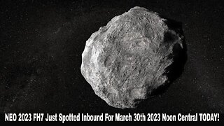 NEO 2023 FH7 Just Spotted Inbound For March 30th 2023 Noon Central TODAY!