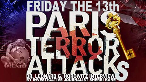 The Paris Attacks Video (2015) -- Dr. Leonard G. Horowitz