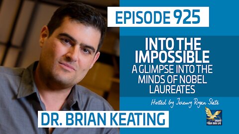 Dr. Brian Keating | Into the Impossible; A Glimpse into the Minds of Nobel Laureates