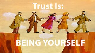 How To Be Trustworthy - ALWAYS BE YOURSELF