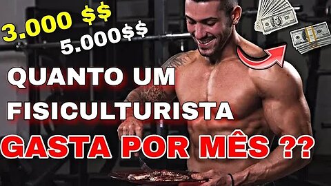 QUANTO GASTA POR MÊS UM ATLETA DE FISICULTURISMO ???