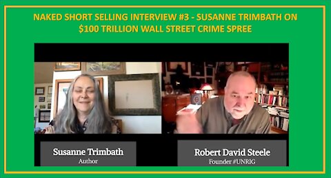 NAKED SHORT SELLING INTERVIEW #3 - SUSANNE TRIMBATH ON $100 TRILLION WALL STREET CRIME SPREE
