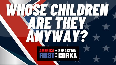Whose Children Are They Anyway? Deborah Flora with Sebastian Gorka on AMERICA First