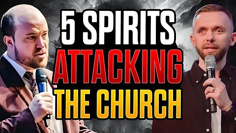5 Spirits That War Against the Church