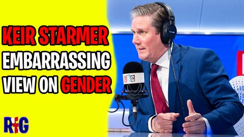 Keir Starmers Embarrassing Gender Views