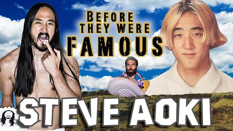 STEVE AOKI - Before They Were Famous - DJ AOKI