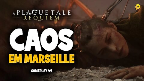 A Plague Tale: Requiem - Caos em Marseille / Gameplay 49