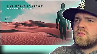FIRST TIME REACTING | Like Moths To Flames - Even God Has A Hell