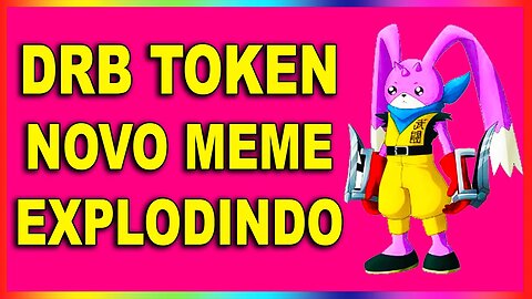 DRB TOKEN NOVO MEME EXPLODINDO