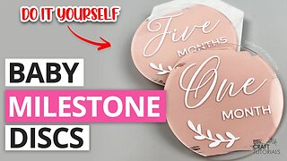 HOW TO MAKE BABY MILESTONE DISCS