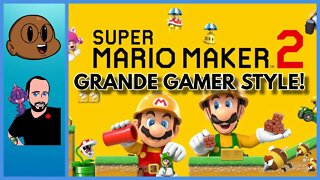 Super Mario Maker 2 w/ @The Grande Gamer!