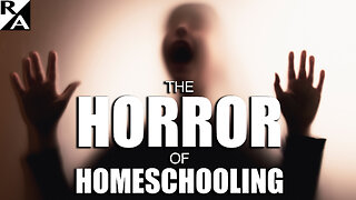 The Horror of Homeschooling