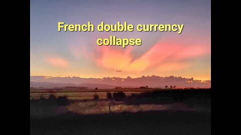 French Double Currency Collapse