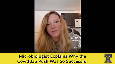 Microbiologist Explains Why the Covid Jab Push Was So Successful