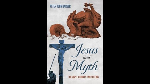 Jesus and Myth 14th Talk Chapters 11 and 12 - Jesus' Conquest of Myth