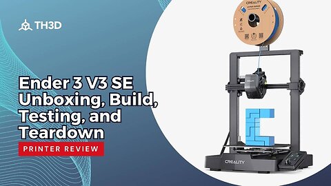 Ender 3 V3 SE - Unboxing, Build, Testing, and Teardown