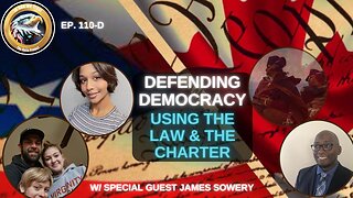 Ep. 110D – Defending Democracy Using the Law & the Charter