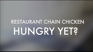 RESTAURANT CHAIN CHICKEN - HUNGRY YET?