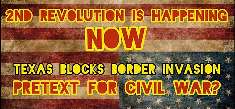 2nd Revolution NOW. Texas Blocks Border Invasion.