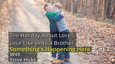 2/12/24 Love Like Unto a Brother "The Holiday About Love" part 1 S4E4p1