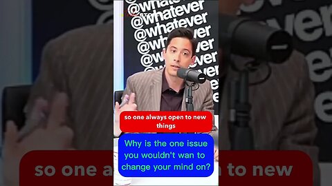 Why is the one issue you wouldn’t want to change your mind on? Michael Knowles v. Keeko