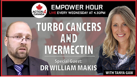 ICYMI - Turbo Cancers & Ivermectin With Tanya Gaw & Dr. William Makis