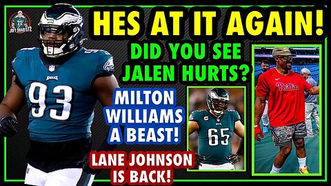 DID YOU SEE JALEN HURTS!? CHRIS SIMMS AGAIN! LANE JOHNSON SAID THIS! MILTON WILLIAMS IS STRIVING!