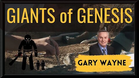 PROOF - Giants and Their Bloodlines with Gary Wayne - Watchers, Anunaki, Titans, Nephilim, Demi-gods