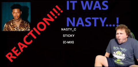 NASTYYYYYY!!!!! Nasty_C - "Sticky" ((Reaction!!))