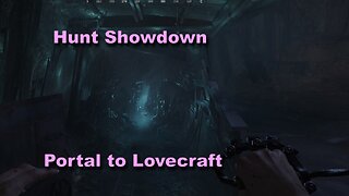 Hunt Showdown portal to lovecraft