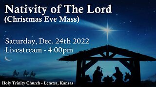 The Nativity of the Lord :: Saturday, Dec 24th 2022 4:00pm