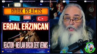 Erdal Erzincan Reaction - Mevlam Bircok Dert Vermis - First Time Hearing