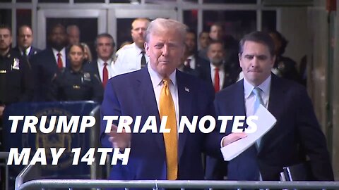 Trump Trial Notes - COHEN May 14, 2024