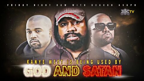 #IUIC | Kanye West Is Being Used By God And Satan